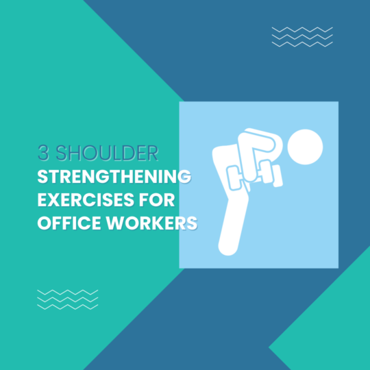 3 Shoulder Strengthening Exercises for Office Workers