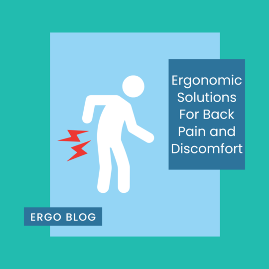 Ergonomic Solutions for Back Pain and Discomfort