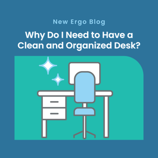 Why Do I Need to Have a Clean and Organized Desk?