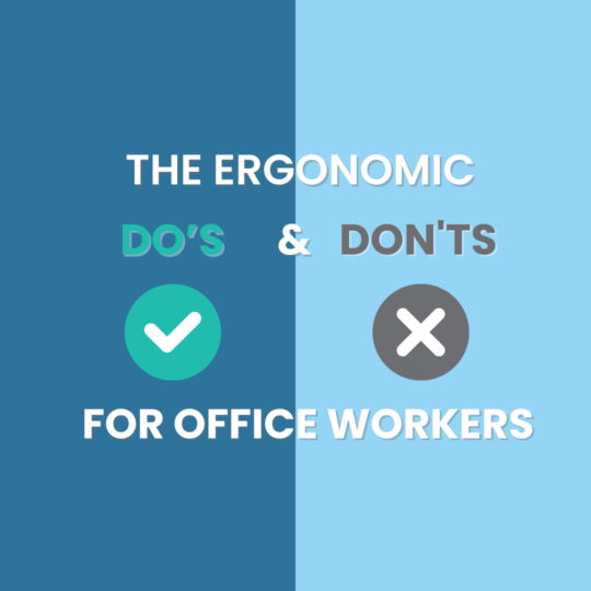 The Ergonomic Do’s and Don’ts for Office Workers