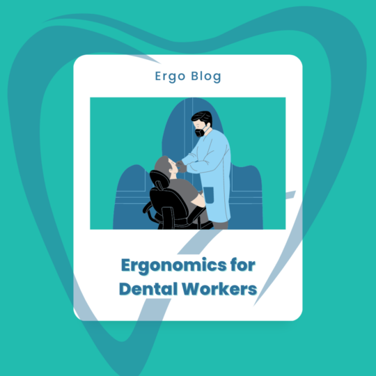 Ergonomics for Dental Workers