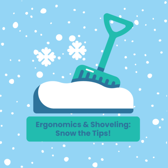 Ergonomics & Shoveling: Snow the Tips!