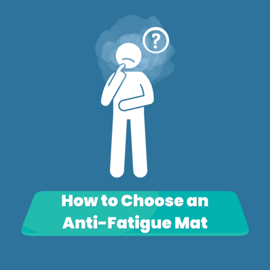 How to Choose an Anti-Fatigue Mat