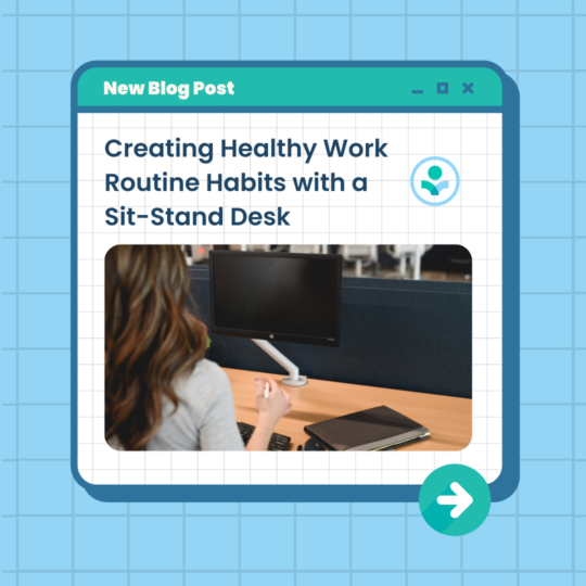 Creating Healthy Work Routine Habits with a Sit-Stand Desk
