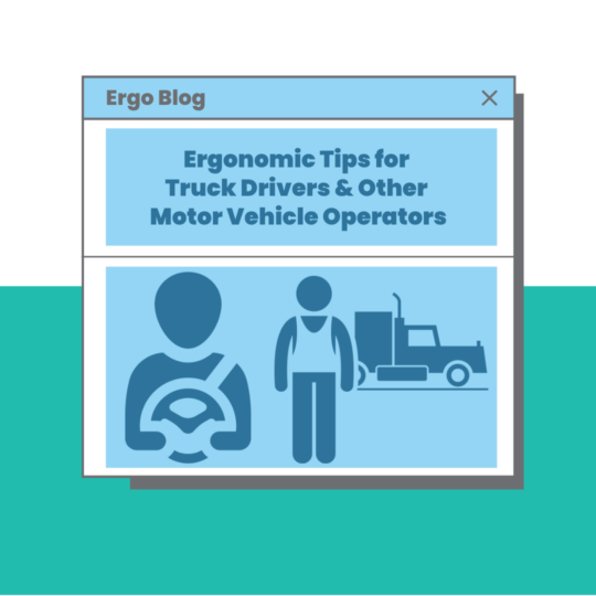 Ergonomic Tips for Truck Drivers and Other Motor Vehicle Operators