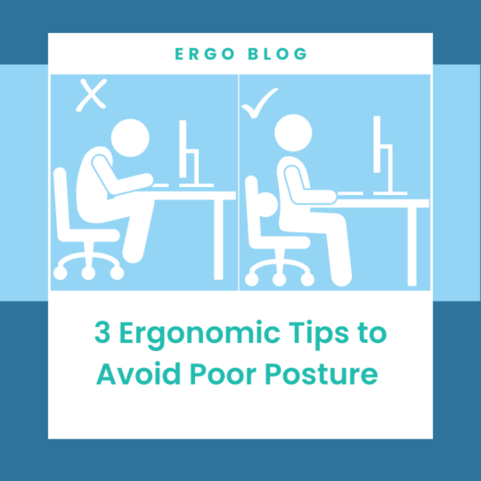 3 Ergonomic Tips to Avoid Poor Posture
