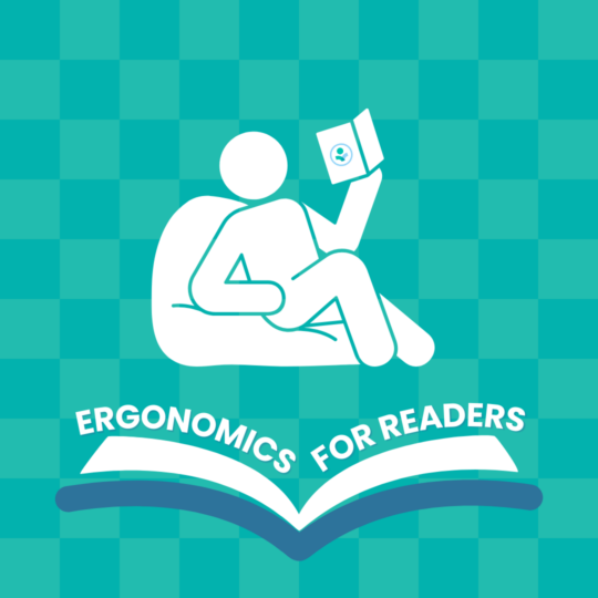 Ergonomics for Readers